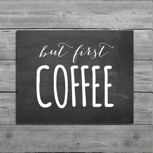 Kitchen Decor, Art, "But First Coffee", Sign, Typography Print, PRINTABLE 8x10 Chalkboard Print, Downloadable Art