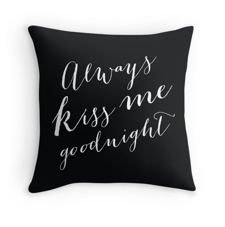 Always Kiss Me Goodnight quote on a Throw Pillow Cover, 16x16, 18x18, 20x20, Customizable Colors, Bedroom Decor