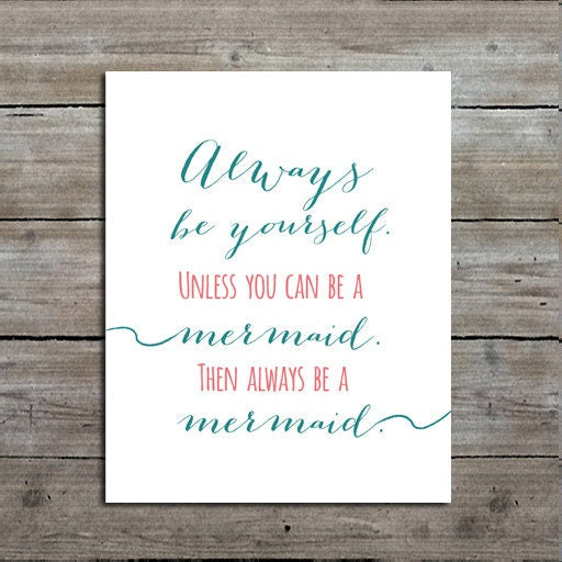 Mermaid Art Print - Always be a Mermaid - Mermaid Decor - Print - Typography Print - Calligraphy - Nursery Art