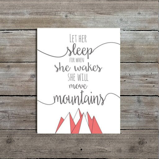 PRINTABLE "Let her sleep for when she wakes she will move mountains" Printable, Instant Download, Nursery Quotes